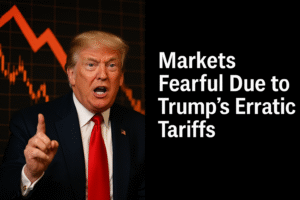 Markets Grow Uneasy as Trump’s Erratic Tariff Moves Stir Global Fear